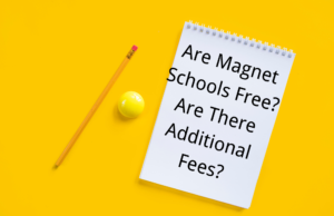Are Magnet Schools Free? Are There Additional Fees?