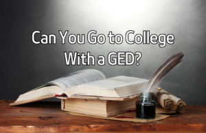 Can You Go to College With a GED? 2023 Guide