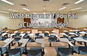 What Happens If You Fail a Class in College? What to Do?